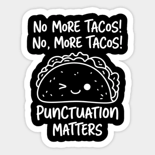Punctuation Matters, Tacos - Teacher Sticker